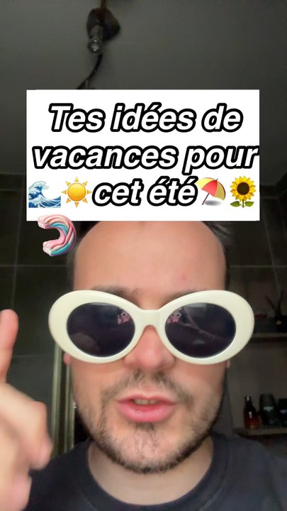 Tes idées de vacances pour cet été ☀️