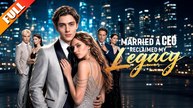 Married A Ceo Reclaimed My Legacy - ✅ FULL [Eng Sub]