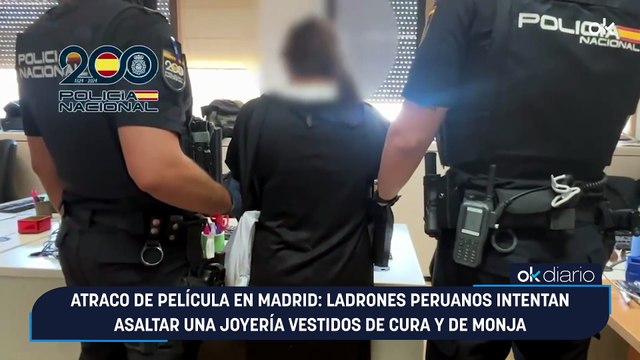 Atraco de película en Madrid: ladrones peruanos intentan asaltar una joyería vestidos de cura y de monja