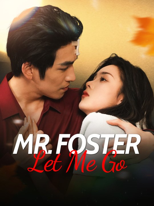 Mr. Foster, Let Me Go | Full Series (70 eps) HD