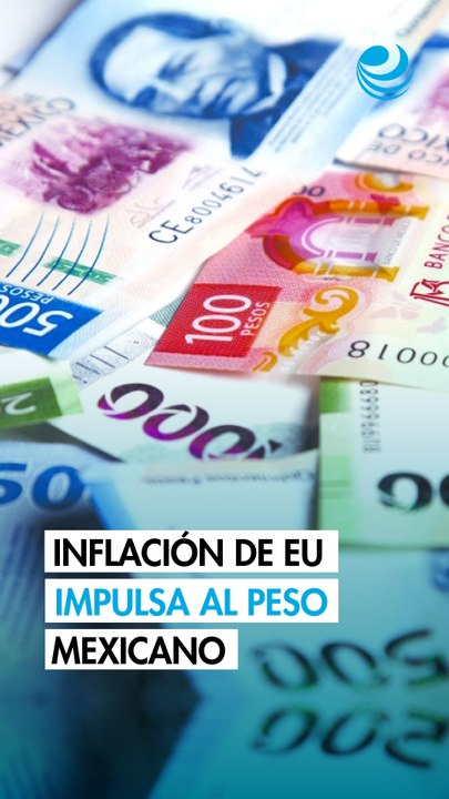 Peso mexicano avanza frente al dólar tras datos de inflación de Estados Unidos