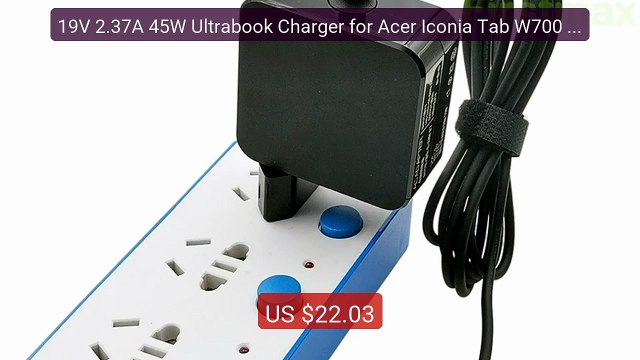 19V 2.37A 45W Ultrabook Charger for Acer Iconia Tab W700 W700P... Best Buy 2026 | Great Quality!