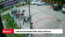 12’inci kattan düşen Ecrin, yaralı kurtuldu; o anlar kamerada