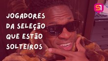 Jogadores da Seleção Brasileira que estão solteiros