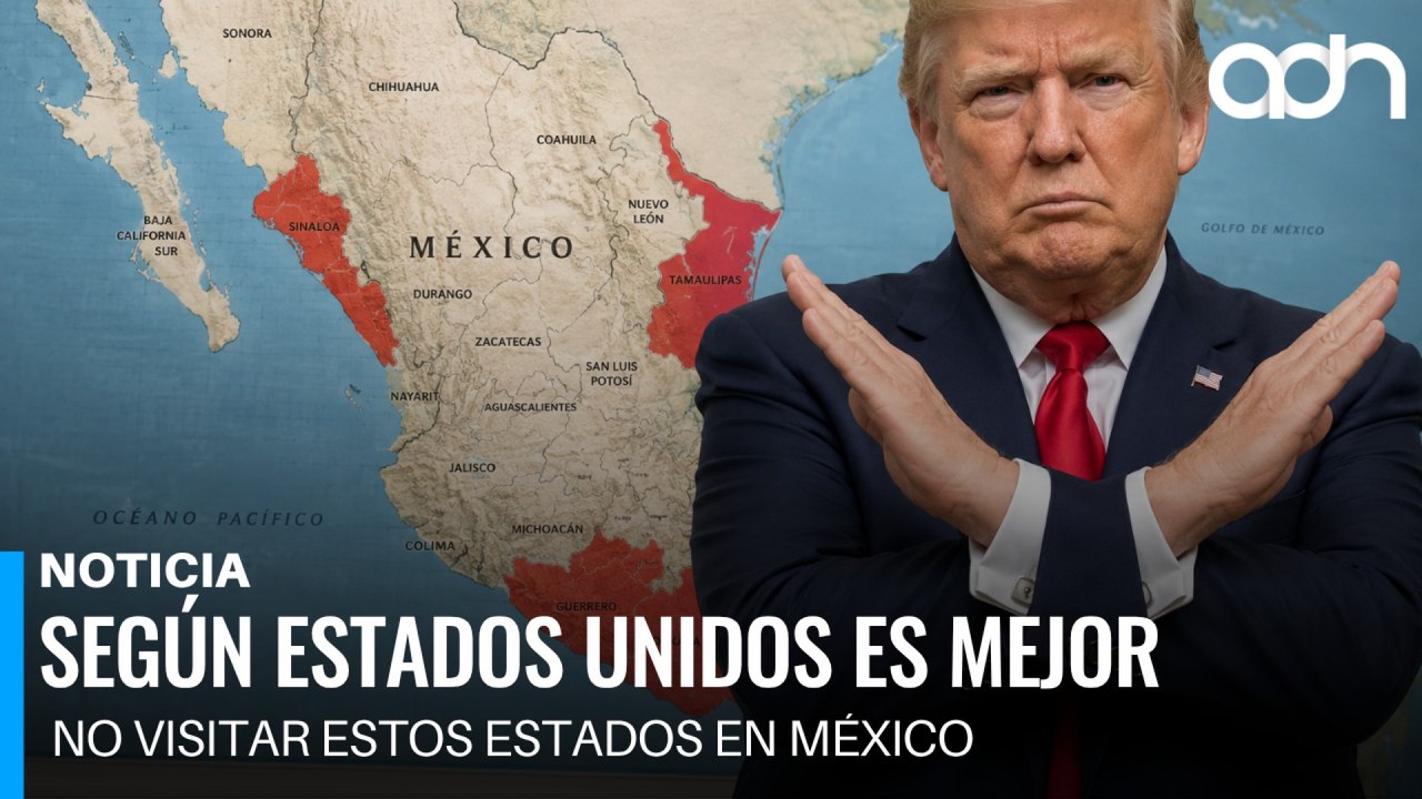 Según Estados Unidos es mejor no visitar estos estados en México