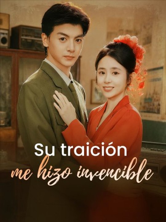 Su traición me hizo invencible | Serie Completa (72 eps) HD