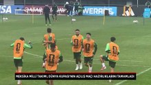 Meksika Milli Takımı, Dünya Kupası'nın açılış maçı hazırlıklarını tamamladı
