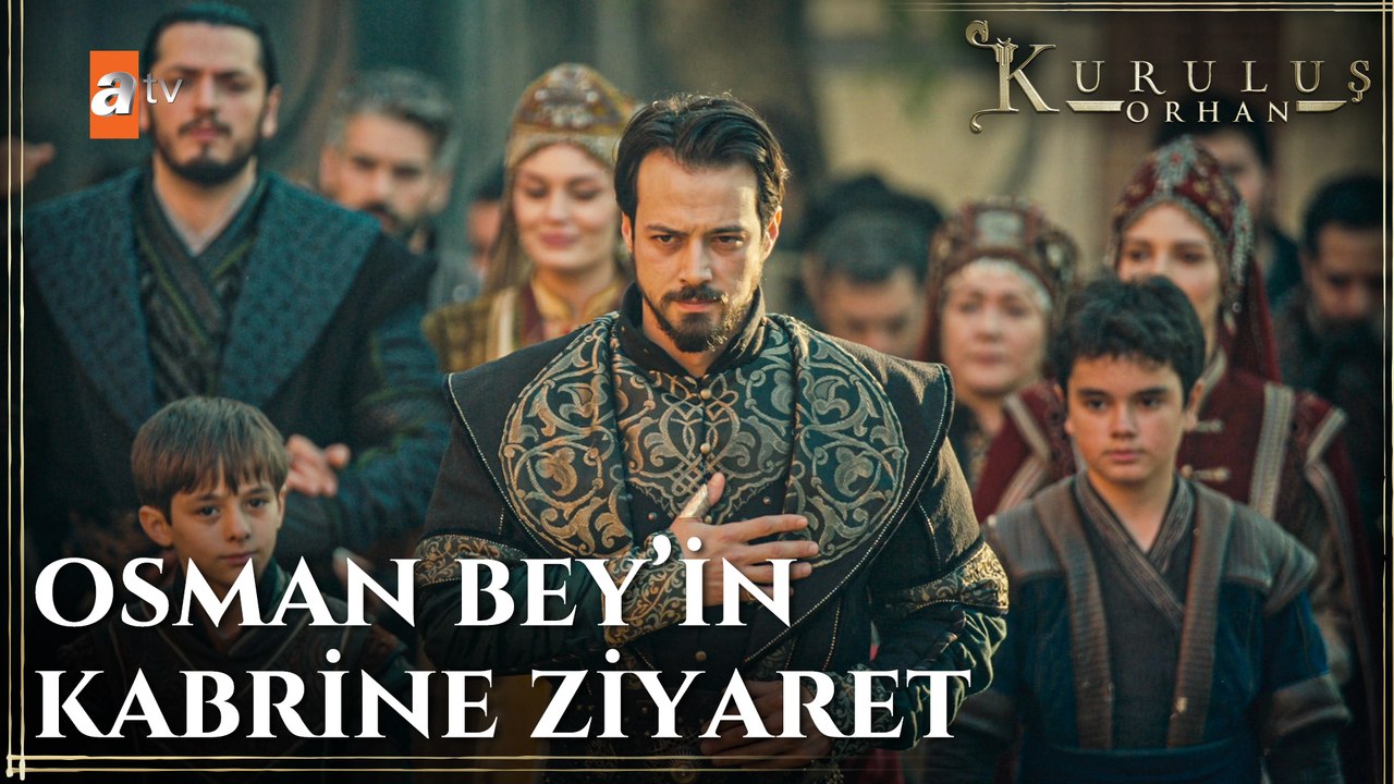 Osmanlı Hanedanı, Osman Bey'in kabrinde  - Kuruluş Orhan 26. Bölüm