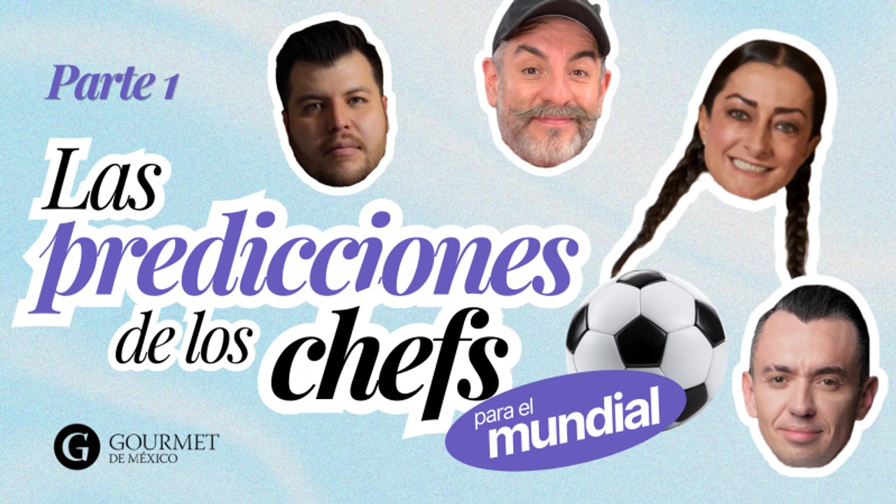 Las predicciones de los chefs para el mundial