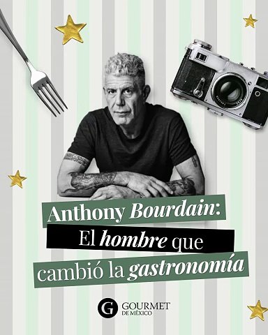 Anthony Bourdain, el hombre que cambió la gastronomía