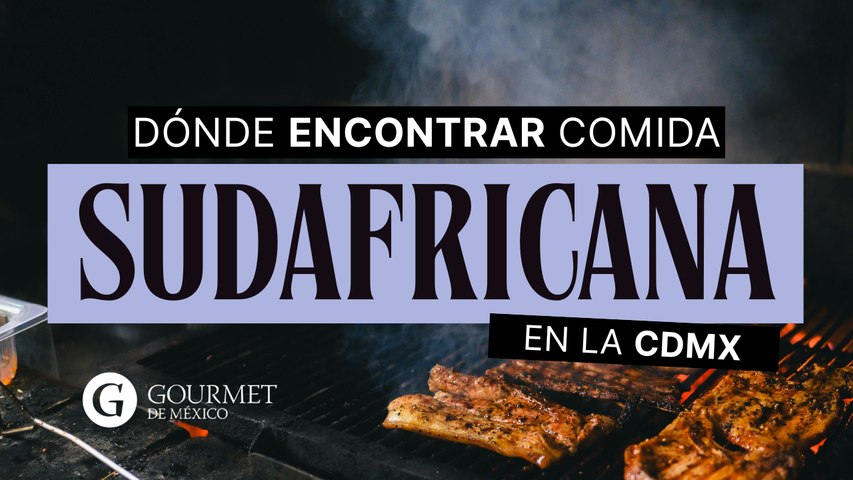 Dónde encontrar comida sudafricana en CDMX