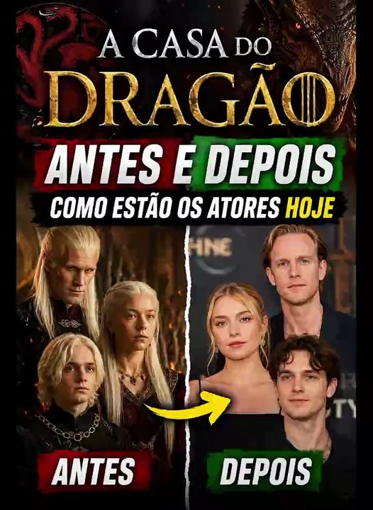 Atores de a casa do dragão antes e depois