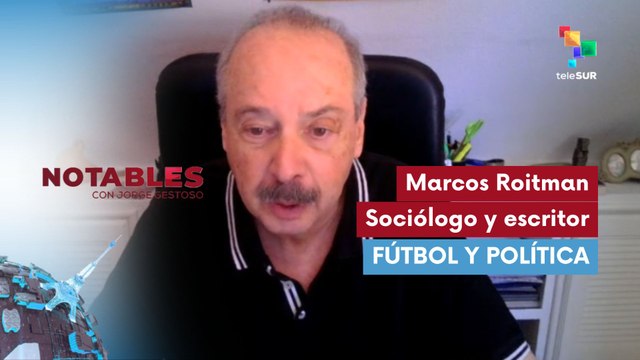 NOTABLES | Marcos Roitman - Sociólogo y escritor | Fútbol y política11-06-2026