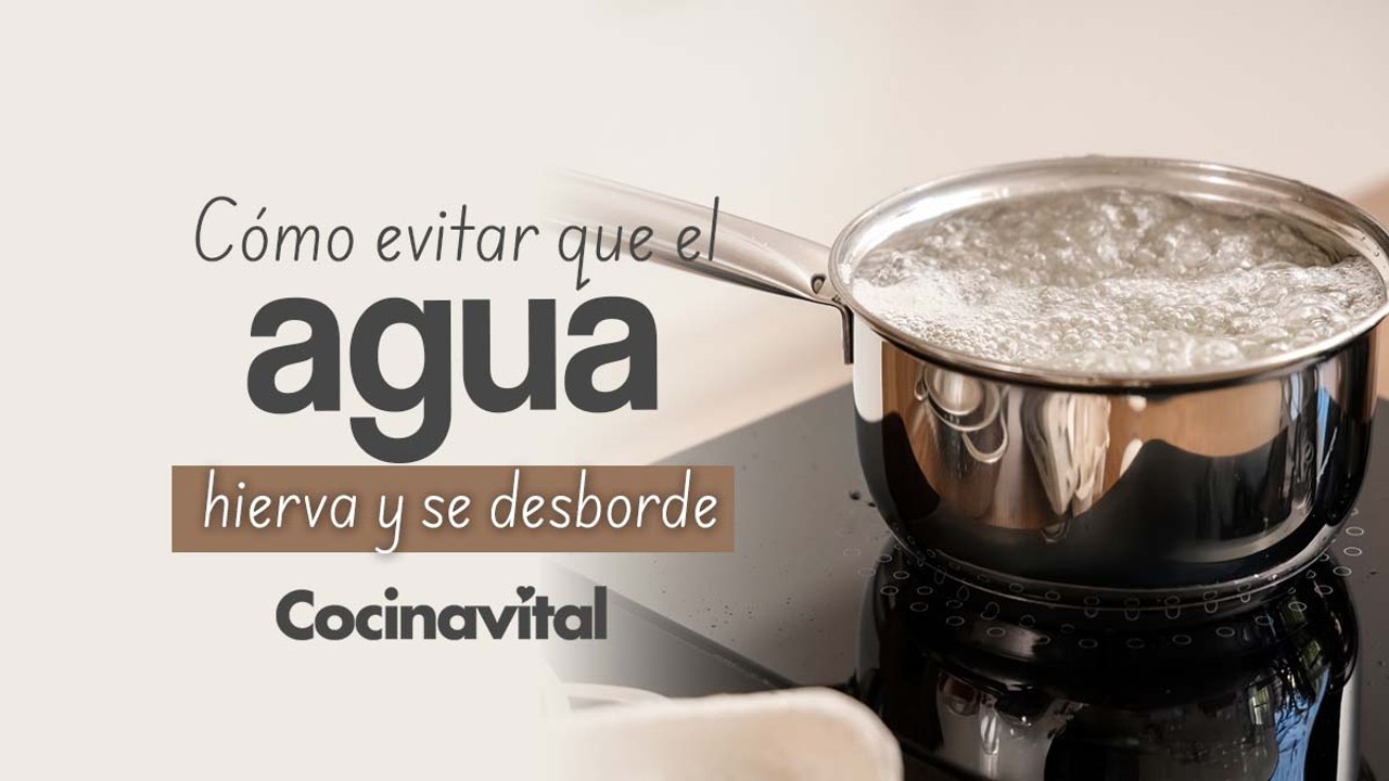 Cómo evitar que el agua hierva y se desborde