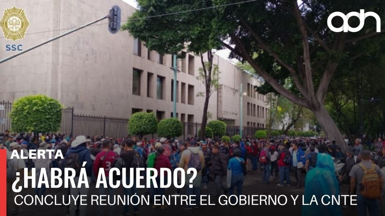 🚨¡Última Hora! Concluye reunión entre el gobierno y la CNTE
