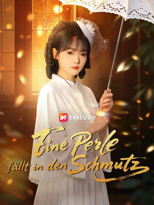 Eine Perle fällt in den Schmutz | Komplette Serie | Short Drama Deutsch