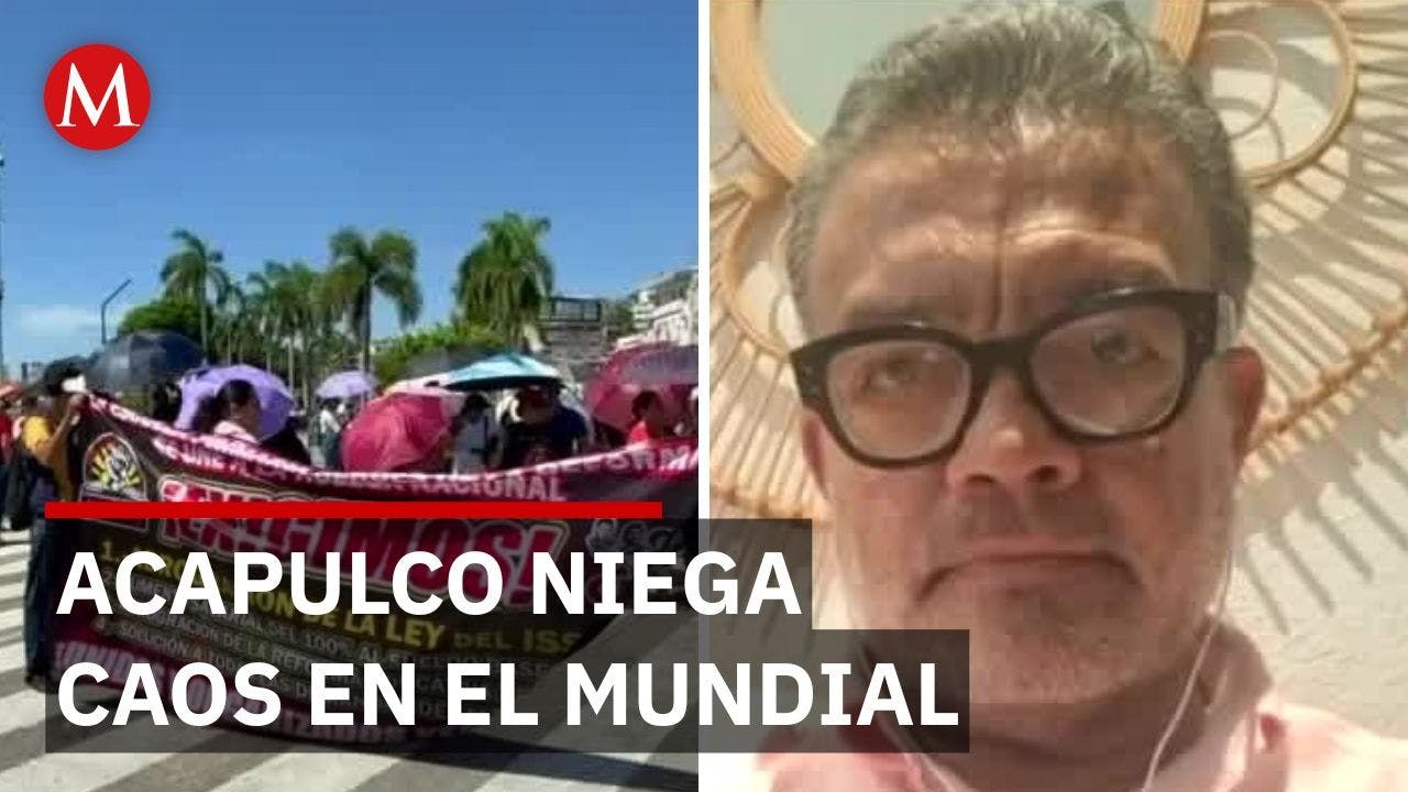 Maestros amenazan bloquear el Mundial en CdMx pero Acapulco asegura que todo está bajo control