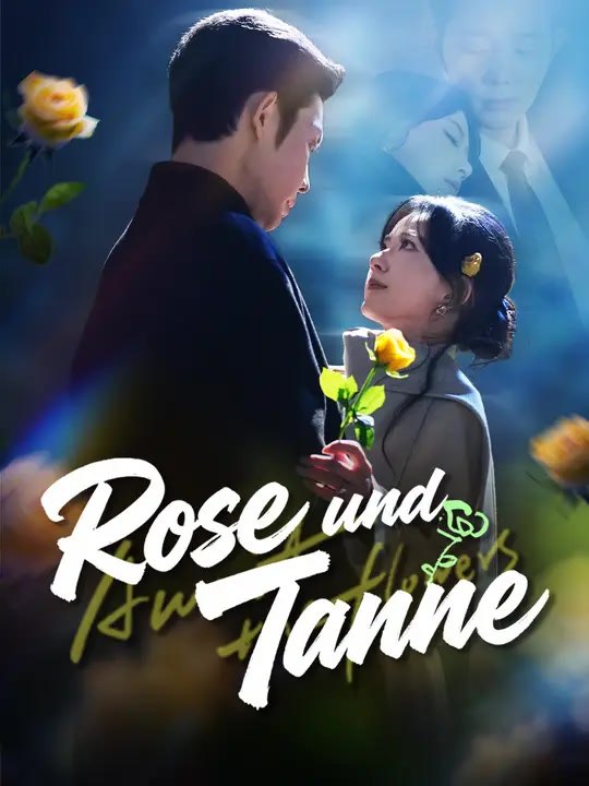 Rose und tanne | komplette serie | short drama deutsch