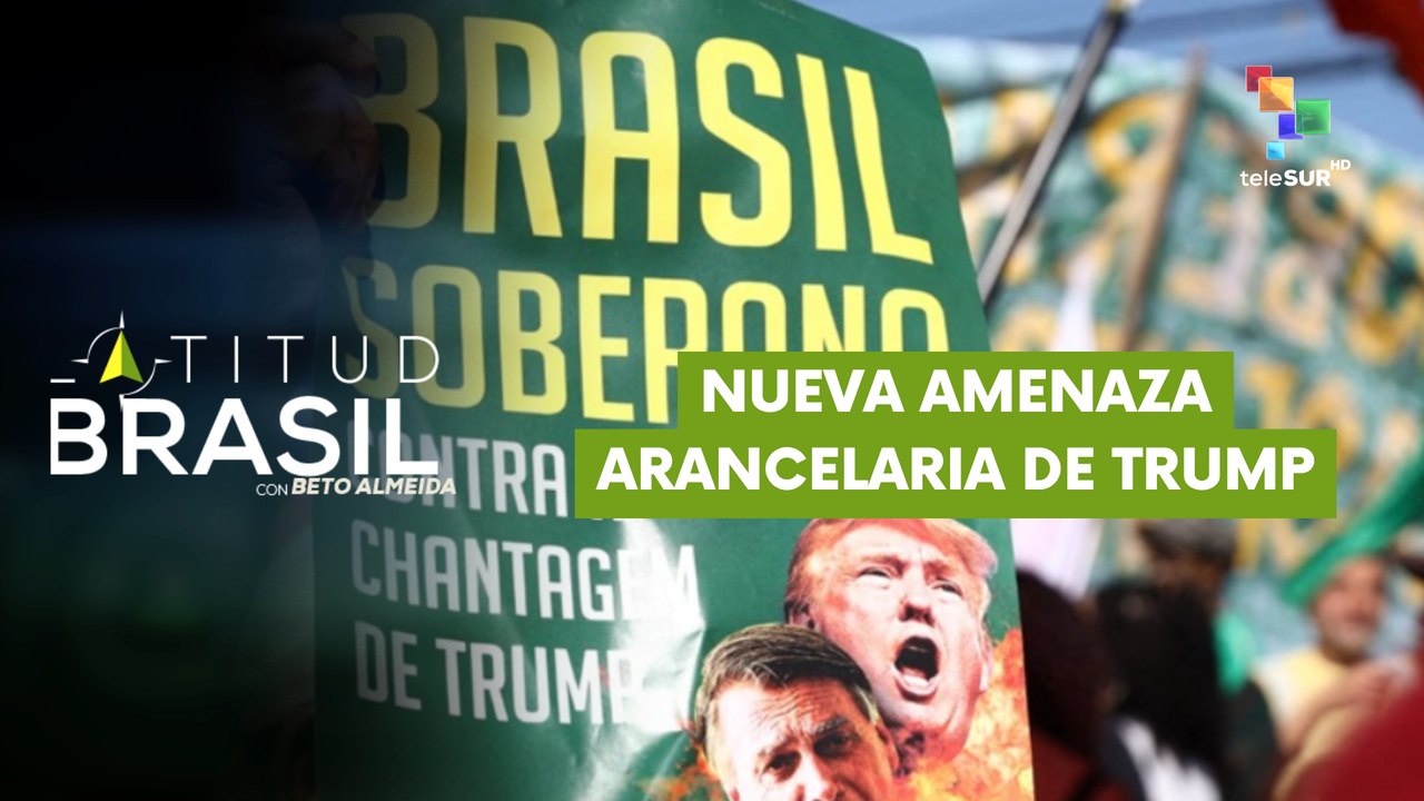 Latitud Brasil con Beto Almeida | Pedro Silva Barros | Nueva amenaza arancelaria de Trump 10-06-2026