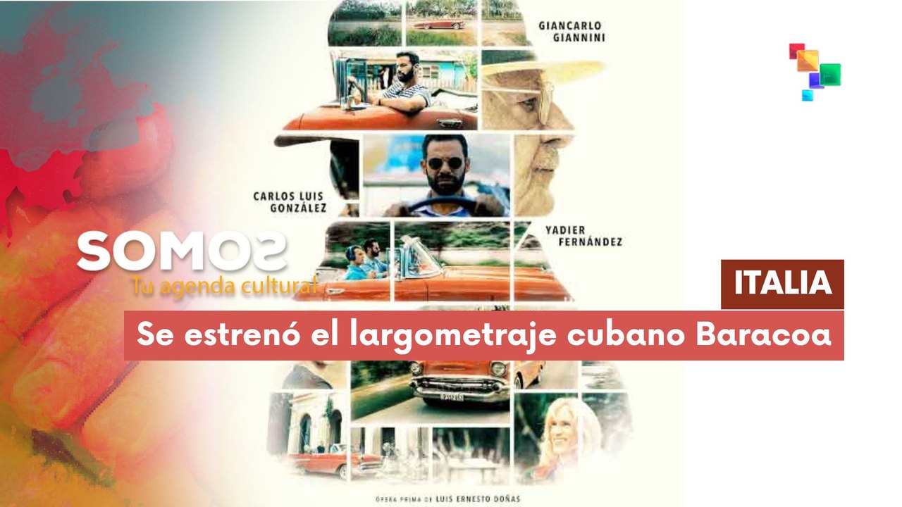 SOMOS |  Italia | Se estrenó el largometraje cubano Baracoa 10-06-2026