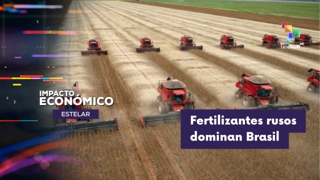 IMPACTO ECONÓMICO ESTELAR | Rusia | Principal proveedor de fertilizantes en Brasil esteb 2025 10-06-2026