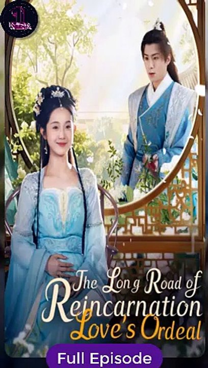 The Long Road Of Reincarnation Love's Ordeal Isode [Full Movie]