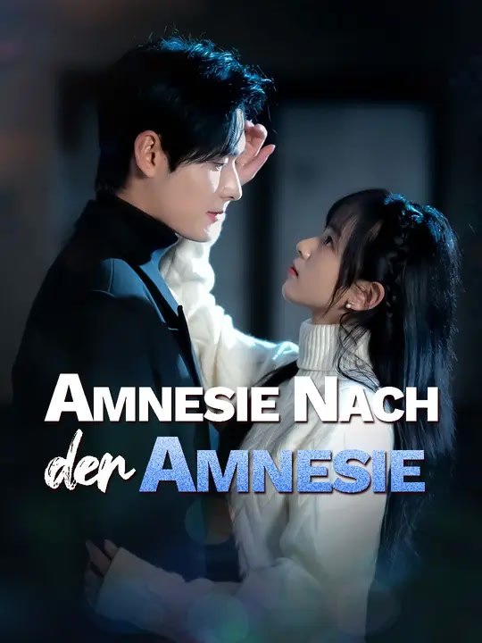 Amnesie nach der Amnesie | Komplette Serie | Short Drama Deutsch