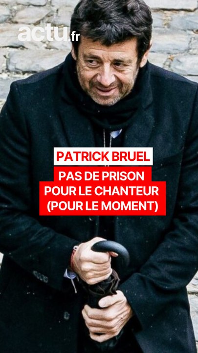 Patrick Bruel n'ira pas en prison (pour le moment)