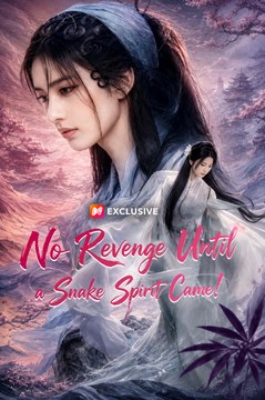 No Revenge Until a Snake Spirit Came! | Full EP | Viral Snake Spirit Romance, Fantasy Revenge, Cultivation Legend & Destiny Love | Short Drama - ENGSUB