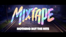 Mixtape Official Launch Trailer