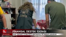 İzmir merkezli 12 ilde FETÖ operasyonu: 80 şüpheli yakalandı
