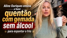 Aline Ouriques ensina a fazer quentão com gemada sem álcool para espantar o frio