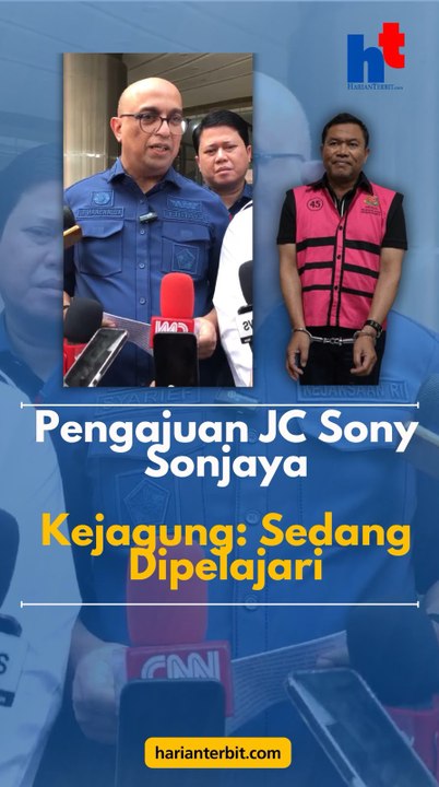 Pengajuan JC Sony SonjayaKejagung: Sedang Dipelajari