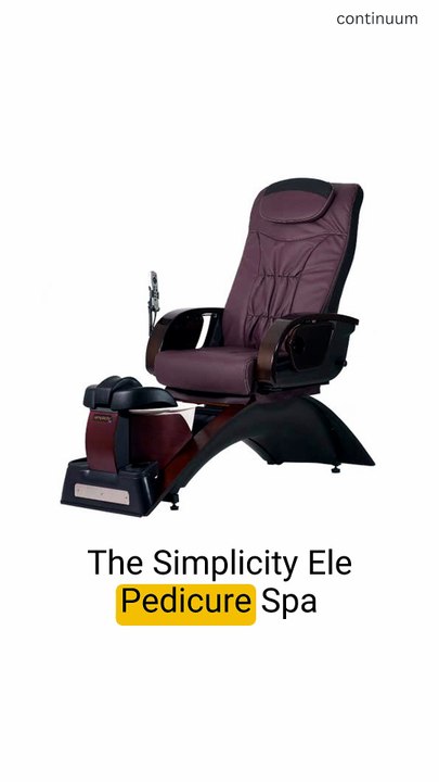 Continuum Pedicure  Elevate the Salon Experience with the Simplicity LE Luxury Edition