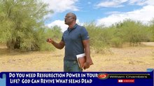 Do You Need Ressurection Power In Your Life- God Can Revive What Seems Dead