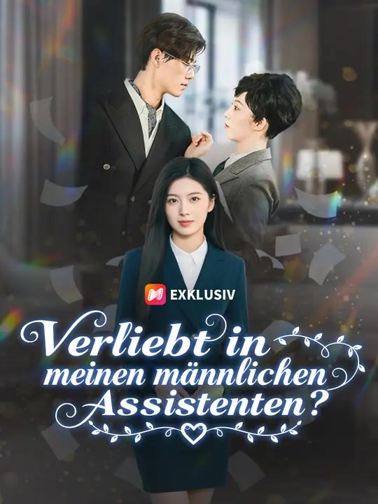 Verliebt in meinen männlichen Assistenten? | Komplette Serie | Short Drama Deutsch