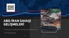 ABD-İran Savaşı Gelişmeleri | Enflasyon ve Büyüme Oranları Ne Gösteriyor? | CHP Keşmekeşi