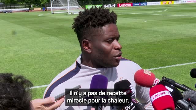 Bleus - Samba pas inquiet par la chaleur : On s'adaptera