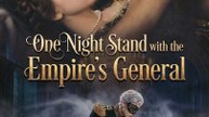 One Night Stand with the Empire's General - Full #engsubtitle #fullmovie❤️🎥