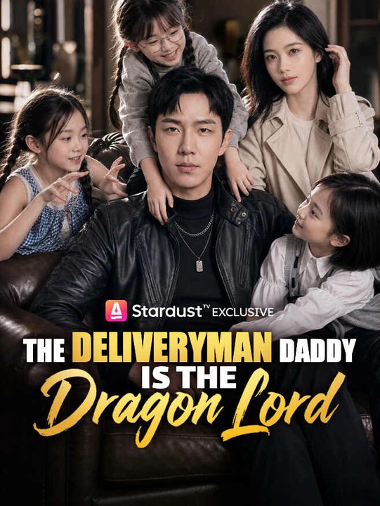 The Deliveryman Daddy Is The Dragon Lord - Ep ✅ FULL [Eng Sub]