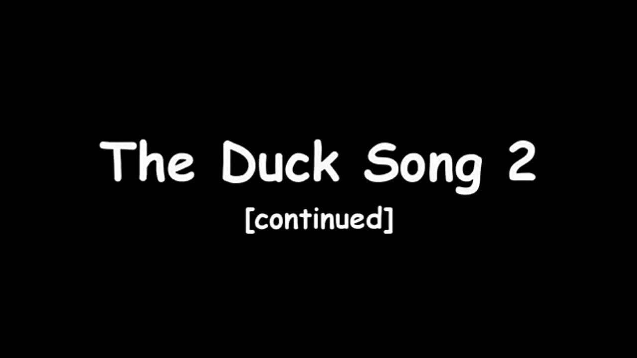 The duck song fail 2