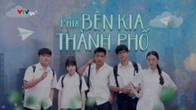 Phía Bên Kia Thành Phố - Tập 10 - HP Media