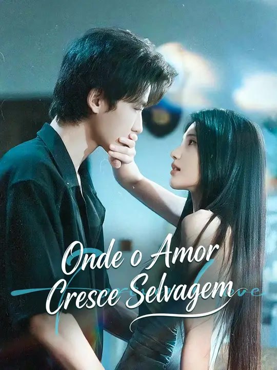 Onde o Amor Cresce Selvagem | Série Completa | Short Drama Português