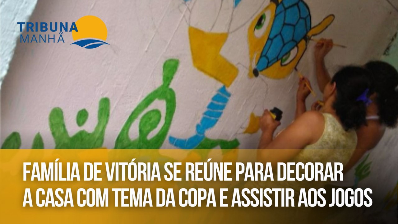 Família de Vitória se reúne para decorar a casa com tema da Copa e assistir aos jogos