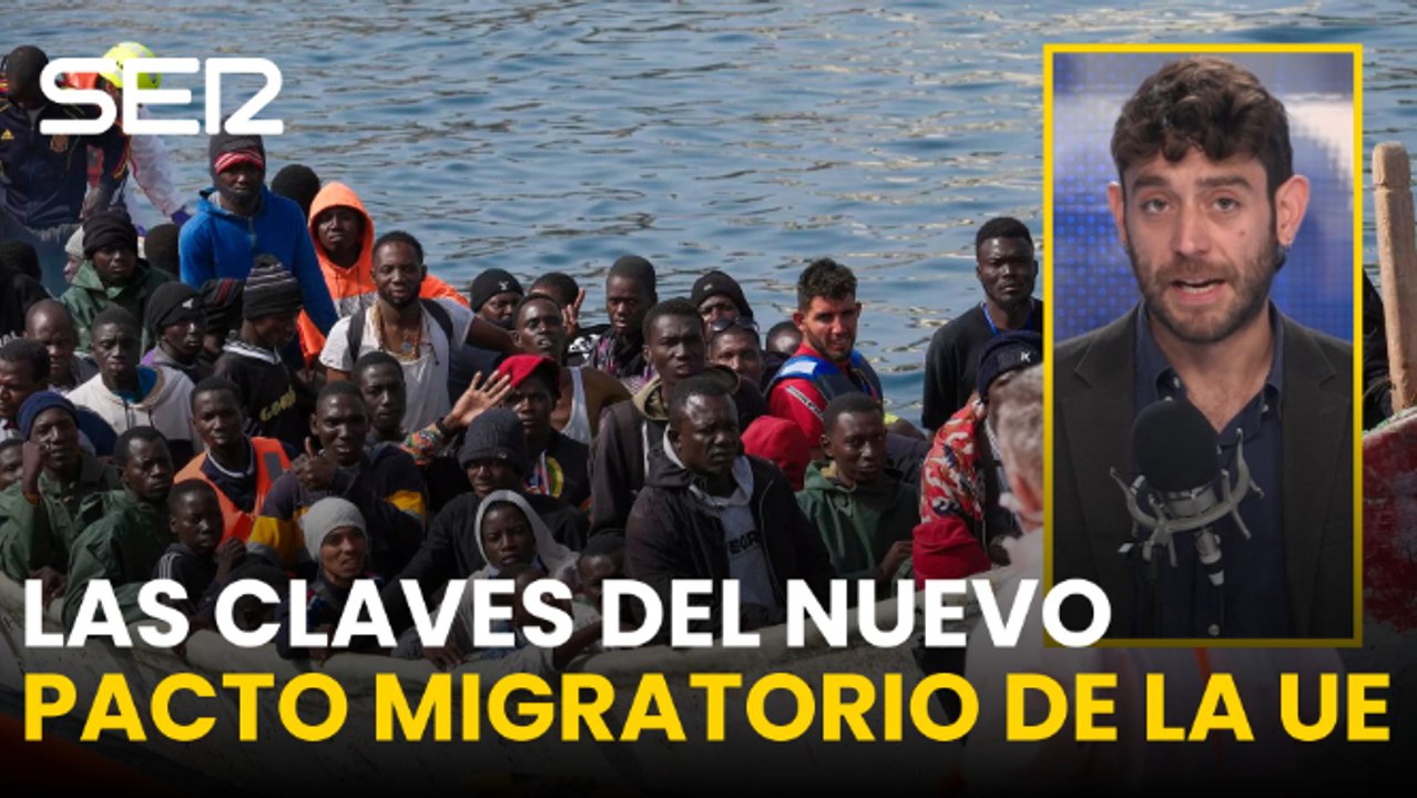 ¿En qué consiste el nuevo pacto migratiorio de la UE?: Las claves con el corresponsal comunitario de la SER