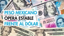 Peso mexicano opera estable frente al dólar en mercado atento a la guerra de EU con Irán