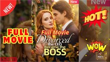 🧡🍏 🔥 Divorced the CEO, Became the Boss - Full