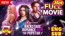 Backstage Romance With The Popstar full movie 🍀