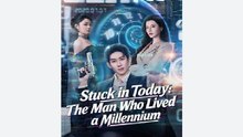 Stuck in Today_ The Man Who Lived a Millennium - Full Movies English Sub