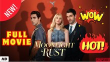 ❣️🍅💥 Moonlight Rust  (2026) - FULL ENGLISH SUB